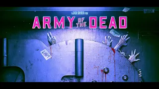 Army Of The Dead New Movie Trailer 2021 4K