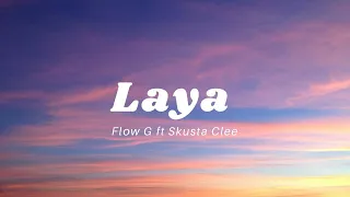 Flow G - Laya ft Skusta Clee (lyrics)