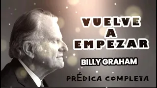 VUELVE A EMPEZAR - Por Billy Graham en español