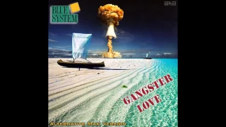 Blue System - Gangster Love Alternative Maxi Version (re-cut by Manaev)