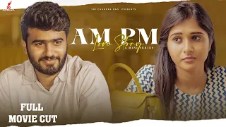 Am Pm Love Story - Full Movie Cut || Pavan Singuluri || Rishitha Reddy || Ramesh Babu ||