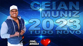 CEIAN MUNIZ O FERRAMENTA 2023 - REPERTÓRIO NOVO 2023  -  MUSICAS NOVAS