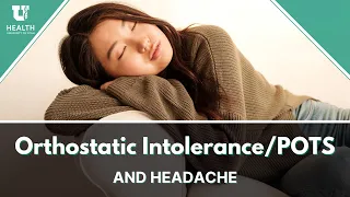 Orthostatic Intolerance/POTS and Headache