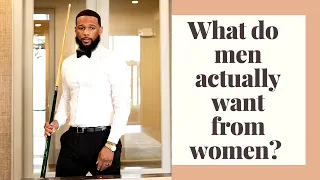 What Do Men ACTUALLY Want From Women?