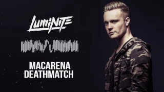 Luminite -  Macarena Deathmatch