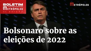 Bolsonaro diz que vai “passar faixa e se recolher” caso perca eleições | Boletim Metrópoles 1º