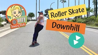 How to Roller Skate Downhill