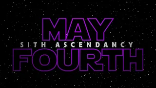 MAY FOURTH: Sith Ascendancy - Episode Three