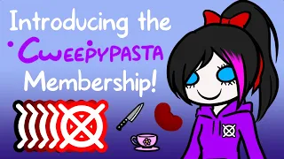Introducing the Cweepypasta Membership!