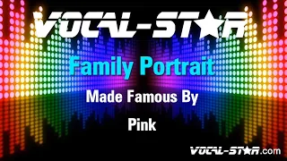 Pink - Family Portrait (Karaoke Version) with Lyrics HD Vocal-Star Karaoke