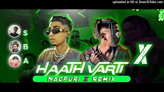 Haath Varthi X Kaya Me Dhadkela Dil Nagpuri Style Remix Mc Stan X Nagpuri Hip Hop Remix Dj Sonu Dj B