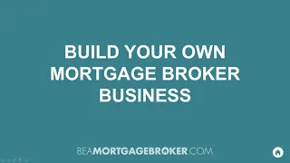 Build Your Own Mortgage Broker Business