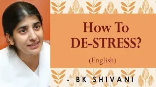 How To DE-STRESS?: Ep 3: BK Shivani (English)