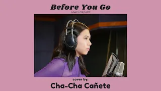 Before You Go - Lewis Capaldi Cover by Cha-Cha Cañete