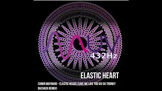 Elastic Heart/Love Me Like You Do 432hz (DJ Tronky Bachata Remix) -Conor Maynard -