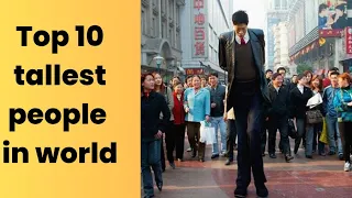 Top 10 tallest people in the world in 2023|| Tallest people in the world ever