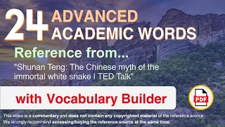 24 Advanced Academic Words Ref from "Shunan Teng: The Chinese myth of the immortal white snake, TED"