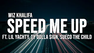 Wiz Khalifa - Speed Me Up (Lyrics) ft. Lil Yachty, Ty Dolla $ign, & Sueco the Child
