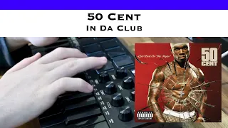 In Da Club - 50 Cent AKAI MK3 Cover