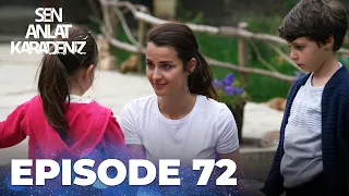 Sen Anlat Karadeniz | Lifeline - Episode 72