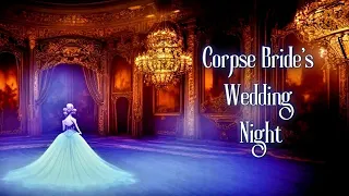 Corpse Bride's Wedding Night | Tim Burton | a Dark Academia playlist (creepy ball vibes)