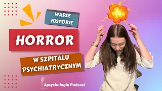 Horror w szpitalu psychiatrycznym - wasze historie