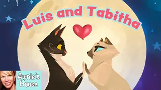 ❤️ Kid's Read Aloud: LUIS AND TABITHA by Stephanie Campisi and Hollie Mengert A Purrfect Love Story!