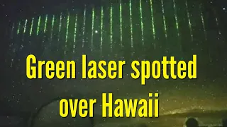 Japan believes green lasers seen over Hawaii likely from China satellite
