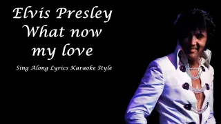 Elvis Presley  What now my love Sing Along Lyrics