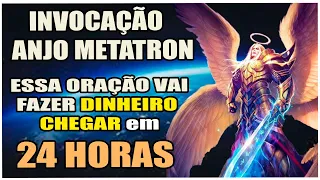 ORAÇÃO PARA INVOCAR METATRON - DINHEIRO E PROSPERIDADE - FORTUNA CHEGA RAPIDAMENTE