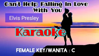 CAN'T HELP FALLING IN LOVE-KARAOKE ( Elvis Presley )-Female Vocal/Wanita  ( C )