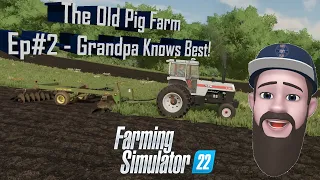 Grandpa Knows Best: Visit the Old Pig Farm and Find Out Why! | #Elmcreek #FS22 | Ep#2