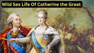 Super "Insane" Sex Life Of  Catherine the Great