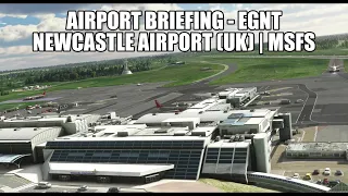 *NEW SERIES* - Airport Briefings - Newcastle Airport | EGNT (United Kingdom) | MSFS 2020