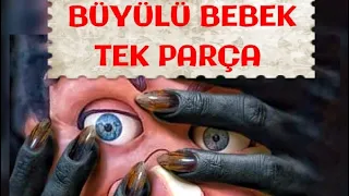 Büyülü Bebek Tek Parça ( Serinin Tamamı) (+13 korku ve şiddet)