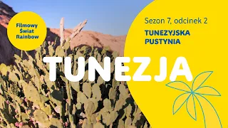 Tunezja, Filmowy Świat Rainbow - Tunezyjska Pustynia, Sezon 7, odcinek 2