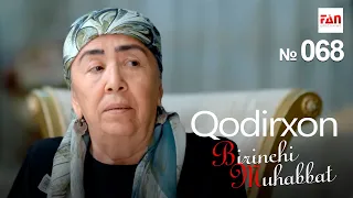 Birinchi muhabbat (Qodirxon 5-mavsum) 68-QISM