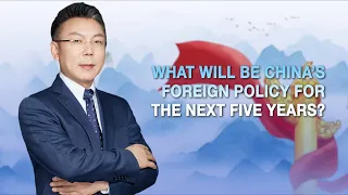 What will be China's foreign policy for the next five years?