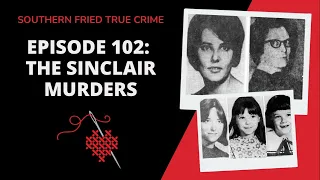 Episode 102: The Sinclair Murders