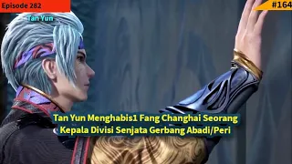 Against The Sky Supreme Episode 282 Sub Indo | Tan Yun Dan Kera Iblis Menghabis1 Fang Changhai !!!