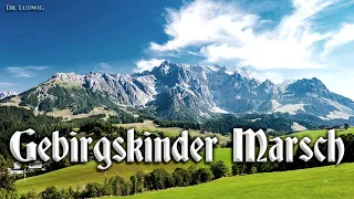 Gebirgskinder Marsch [Austrian march]