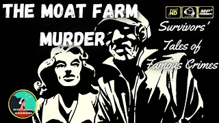 Survivor's Tales of Famous Crimes - The Moat Farm Murder - FULL AudioBook 🎧📖 | True Crime Tale