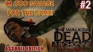 IM TOO SAVAGE FOR THIS GAME! ( WALKING DEAD MICHONNE, A$$HOLE VERSION) BY @ITSREAL85