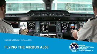 2023/03 LECTURE: Flying the Airbus A350