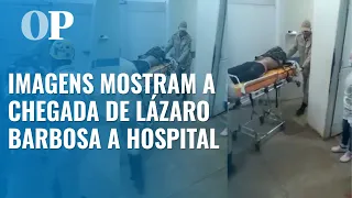 Imagens mostram a chegada de Lázaro Barbosa a hospital