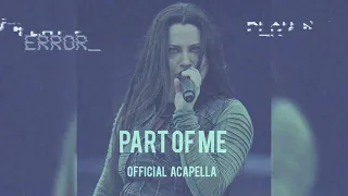 Evanescence - Part Of Me (Official Acapella) 4K HQ