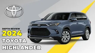 2024 Toyota Highlander Unveiled || In-Depth Review & Price Analysis!@FourWheelsEmpire