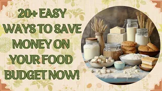 20+ EASY WAYS TO SAVE MONEY ON YOUR FOOD BUDGET! FRUGAL OLD FASHIONED SIMPLE LIVING! #frugalliving