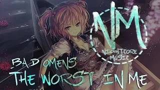 Nightcore - The Worst in Me (Bad Omens) | Nightcore Music