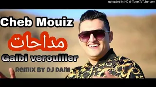 Cheb Mouiz Madahatte 2020 Galbi verouiller remix By Dj Dani